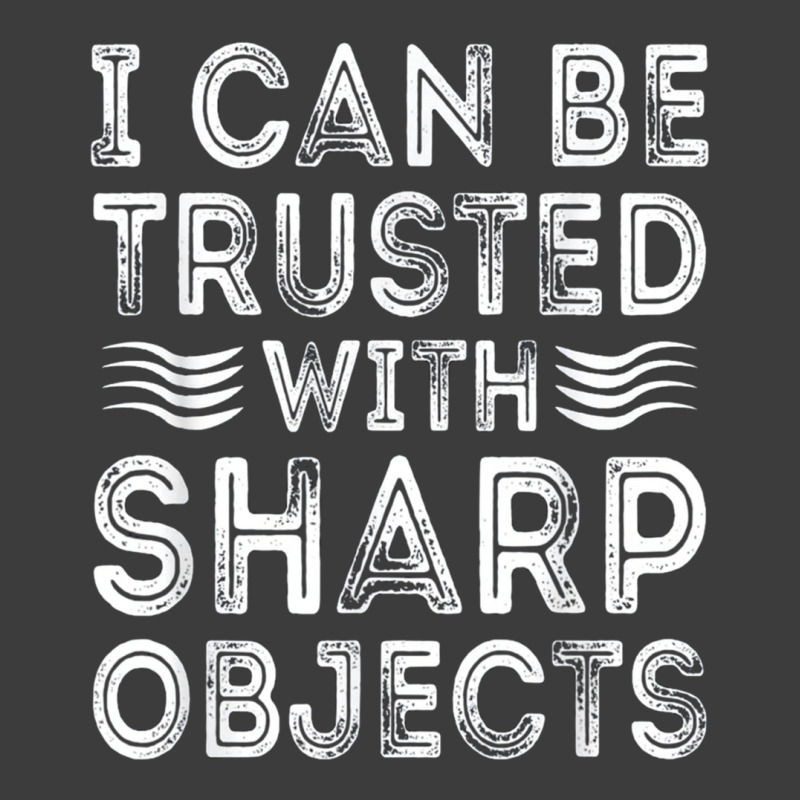 I Can Be Trusted With Sharp Objects Men's Polo Shirt | Artistshot