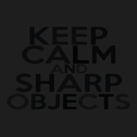 I Can Be Trusted With Sharp Objects Classic T-shirt | Artistshot