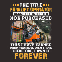 The Title Forklift Operator Cannot Be Inherited Racerback Tank | Artistshot