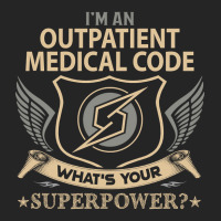 Outpatient Medical Code T Shirt - Superpower Gift Item Tee Unisex Hoodie | Artistshot