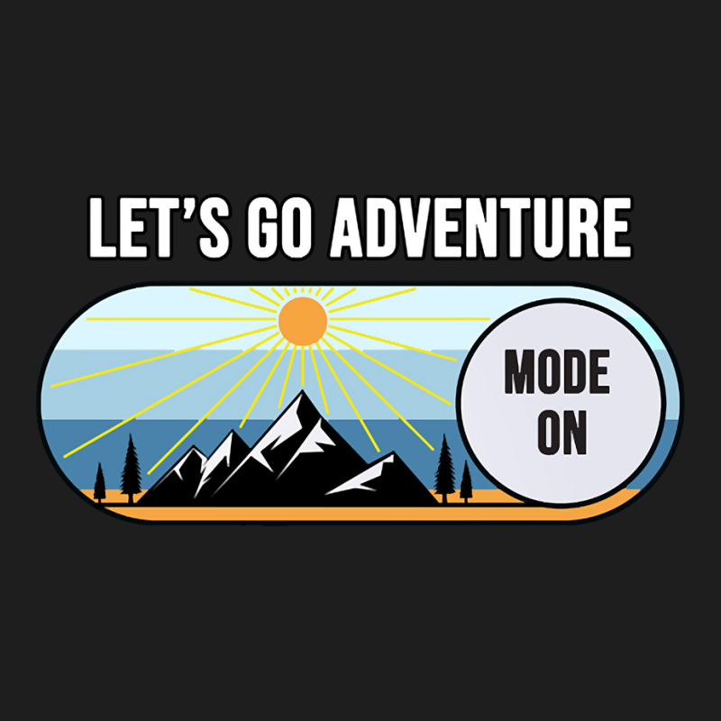 Let's Go Adventure Mode Shirt Classic T-shirt by behindcedar22 | Artistshot