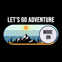 Let's Go Adventure Mode Shirt Unisex Jogger | Artistshot