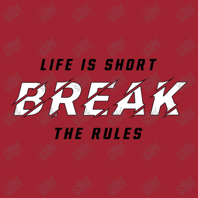 Life Is Short Break The Rules 1 Long Sleeve Shirts | Artistshot