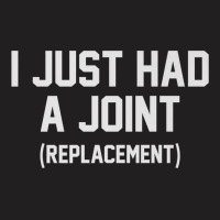 Just Had A Joint Replacement Funny Surgery Get Well Senior Premium T S T-shirt | Artistshot