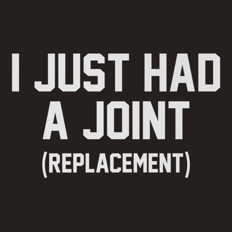 Just Had A Joint Replacement Funny Surgery Get Well Senior Premium T S Tank Top by cm-arts | Artistshot