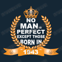 No Man Is Perfect Except Those Born In 1943 Adjustable Strap Totes | Artistshot