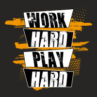 Work Hard Play Hard Ladies Fitted T-shirt | Artistshot