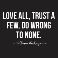 Shakespeare Love All Quote T-shirt | Artistshot