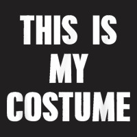 This Is My Costume Funny Halloween Costume T-shirt | Artistshot