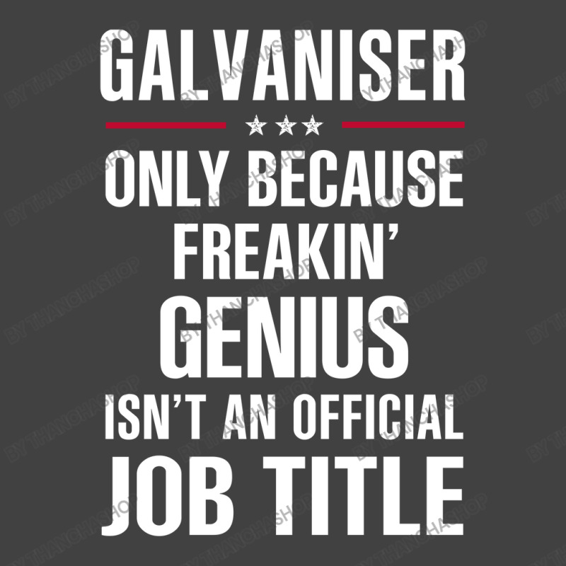 Gift For Freakin' Genius Galvaniser Vintage T-Shirt by thanchashop | Artistshot