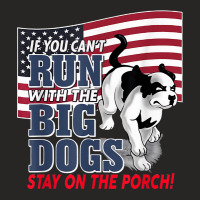 Funny If You Can T Run With The Big Dog Stay On The Porch Ladies Fitted T-shirt | Artistshot