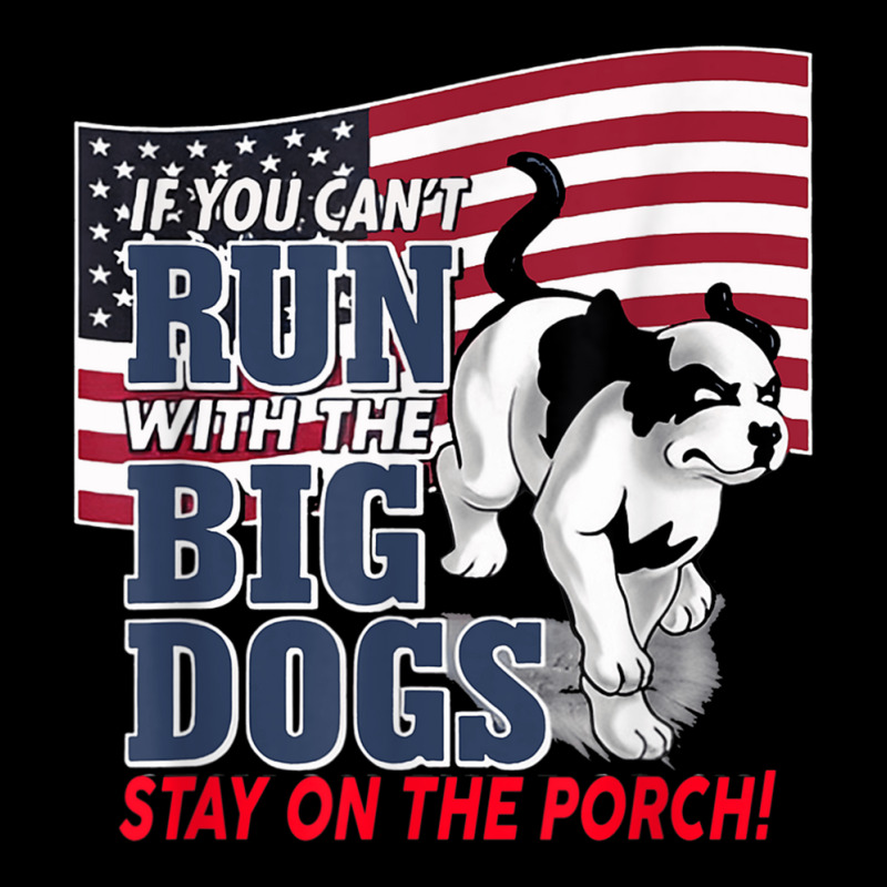 Funny If You Can T Run With The Big Dog Stay On The Porch Maternity Scoop Neck T-shirt by CaseVillarreal | Artistshot