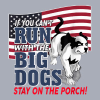 Funny If You Can T Run With The Big Dog Stay On The Porch Tank Dress | Artistshot