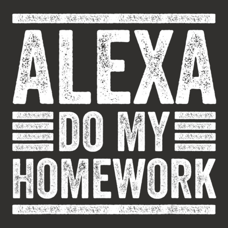 Alexa Do My Homework School Student Joke Internet Champion Hoodie | Artistshot