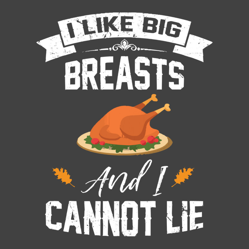 Thanksgiving Turkey I Like Big Breasts Happy Thanksgiving Vintage T-shirt | Artistshot