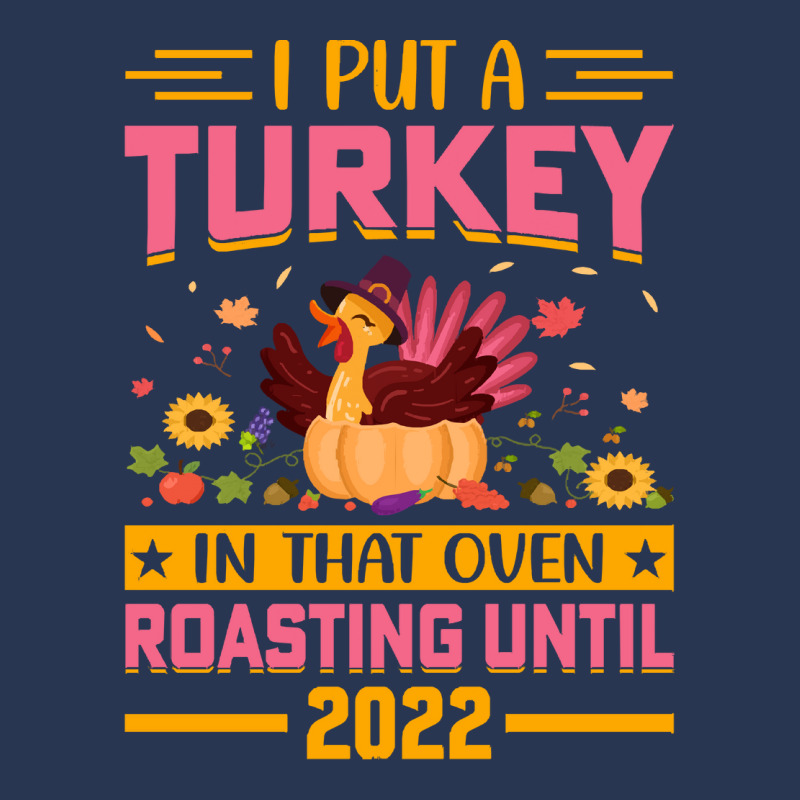 Thanksgiving Turkey I Put A Turkey In That Oven Roasting Until 2022 Men Denim Jacket | Artistshot