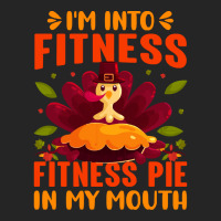 Thanksgiving Turkey I'm Into Fitness Fitness Pie In My Mouth Unisex Hoodie | Artistshot