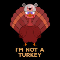 Thanksgiving Turkey I'm Not A Turkey Zipper Hoodie | Artistshot