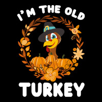 Thanksgiving Turkey I'm The Old Turkey Funny Turkey Day Gift V-neck Tee | Artistshot