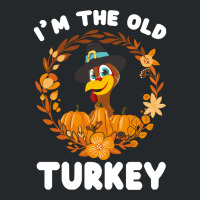 Thanksgiving Turkey I'm The Old Turkey Funny Turkey Day Gift Crewneck Sweatshirt | Artistshot