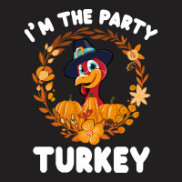 Thanksgiving Turkey I'm The Party Turkey Funny Turkey Day Gift T-shirt | Artistshot