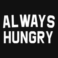 Always Hungry Lettering Workout Saying Quote Mom Humor Skinny Tumbler | Artistshot