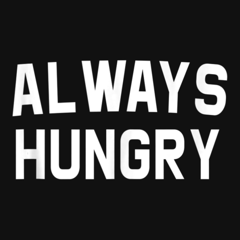 Always Hungry Lettering Workout Saying Quote Mom Humor Skinny Tumbler | Artistshot