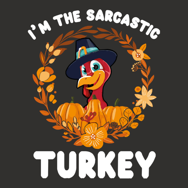 Thanksgiving Turkey I'm The Sarcastic Turkey Funny Turkey Day Gift Champion Hoodie | Artistshot