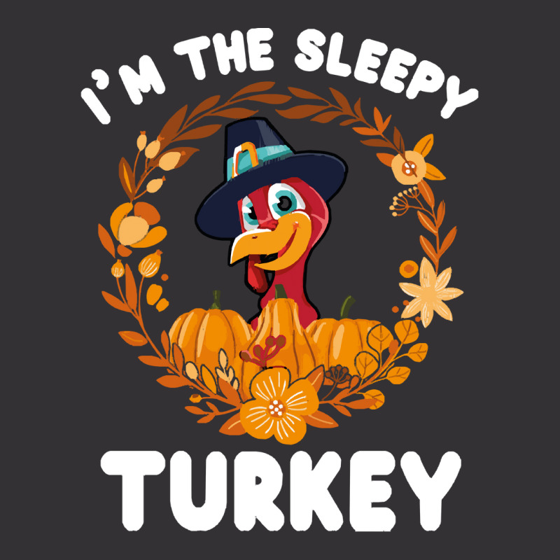 Thanksgiving Turkey I'm The Sleepy Turkey Funny Turkey Day Gift Vintage Hoodie | Artistshot