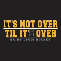 Bozak It's Not Over 'til It'5 Over T-shirt | Artistshot