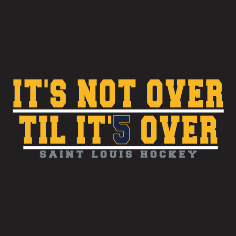 Bozak It's Not Over 'til It'5 Over T-Shirt by TinaJosey | Artistshot