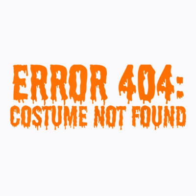 Error 404 Costume Not Found Funny Halloween T Shirt T-shirt Designed By Afa Designs