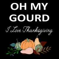 Thanksgiving Turkey Oh My Ground I Love Thanksgiving Pocket T-shirt | Artistshot