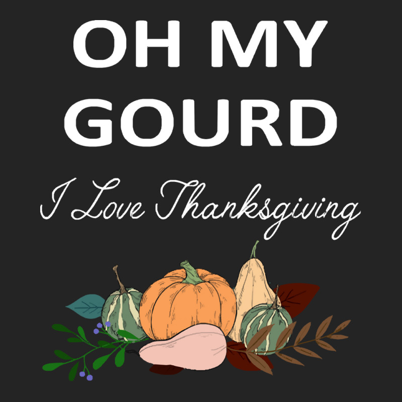 Thanksgiving Turkey Oh My Ground I Love Thanksgiving 3/4 Sleeve Shirt | Artistshot