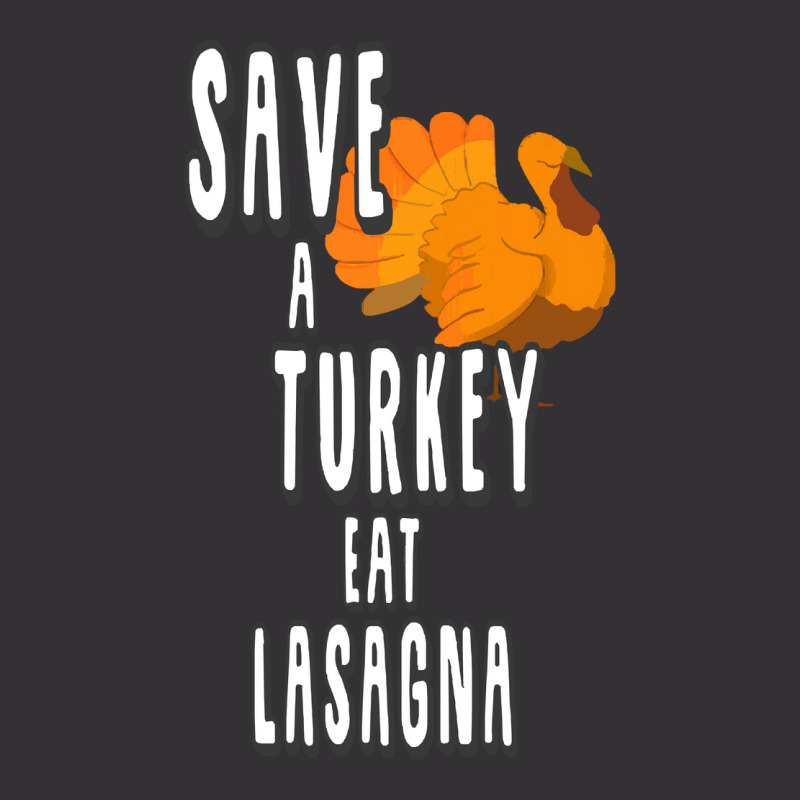 Thanksgiving Turkey Save A Turkey Eat Lasagna Vintage Short | Artistshot