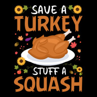 Thanksgiving Turkey Save A Turkey Stuff A Squash Pocket T-shirt | Artistshot