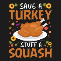 Thanksgiving Turkey Save A Turkey Stuff A Squash Hoodie & Jogger Set | Artistshot