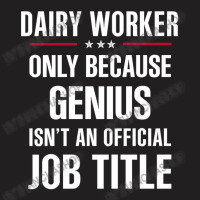 Gift For Genius Dairy Worker T-shirt | Artistshot