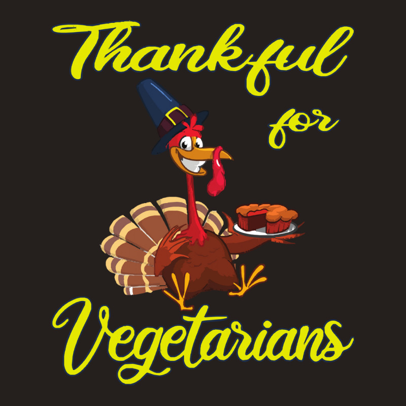 Thanksgiving Turkey Thankful For Vegetarians - The Happy Thanksgiving  Tank Top | Artistshot