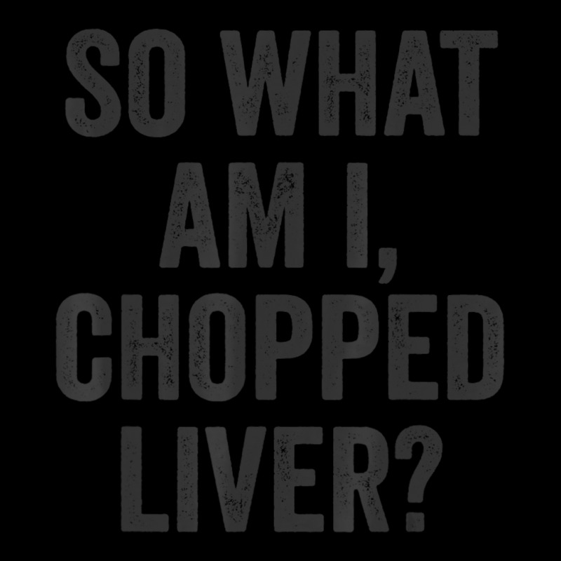 So What Am I Chopped Liver Jewish Phrase Quote Saying Youth Sweatshirt | Artistshot