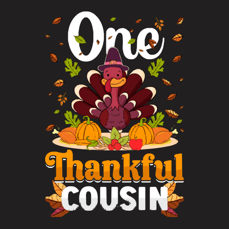 Thanksgiving Turkey Thanksgiving Day November 24 One Thankful Cousin T-shirt | Artistshot