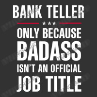 Bank Teller Because Badass Isn't A Job Title Cool Gift Baby Bodysuit | Artistshot