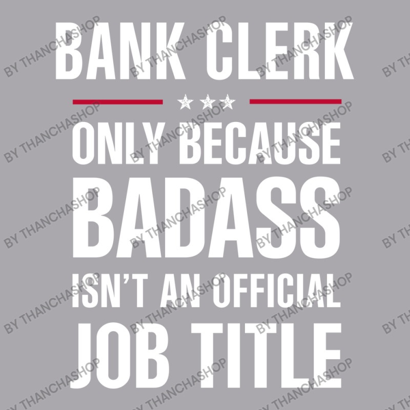 Bank Clerk Because Badass Isn't A Job Title Cool Gift Youth 3/4 Sleeve by thanchashop | Artistshot