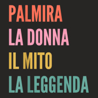 Funny Italian First Name Design   Palmira T Shirt Ladies Fitted T-shirt | Artistshot