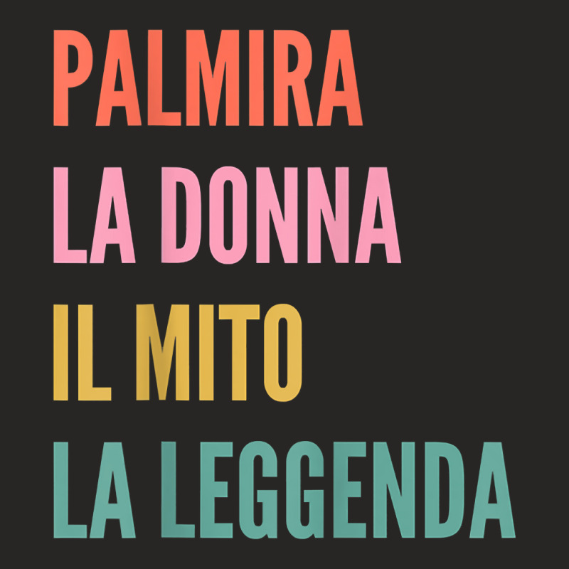 Funny Italian First Name Design   Palmira T Shirt Ladies Fitted T-Shirt by v8dycanel | Artistshot