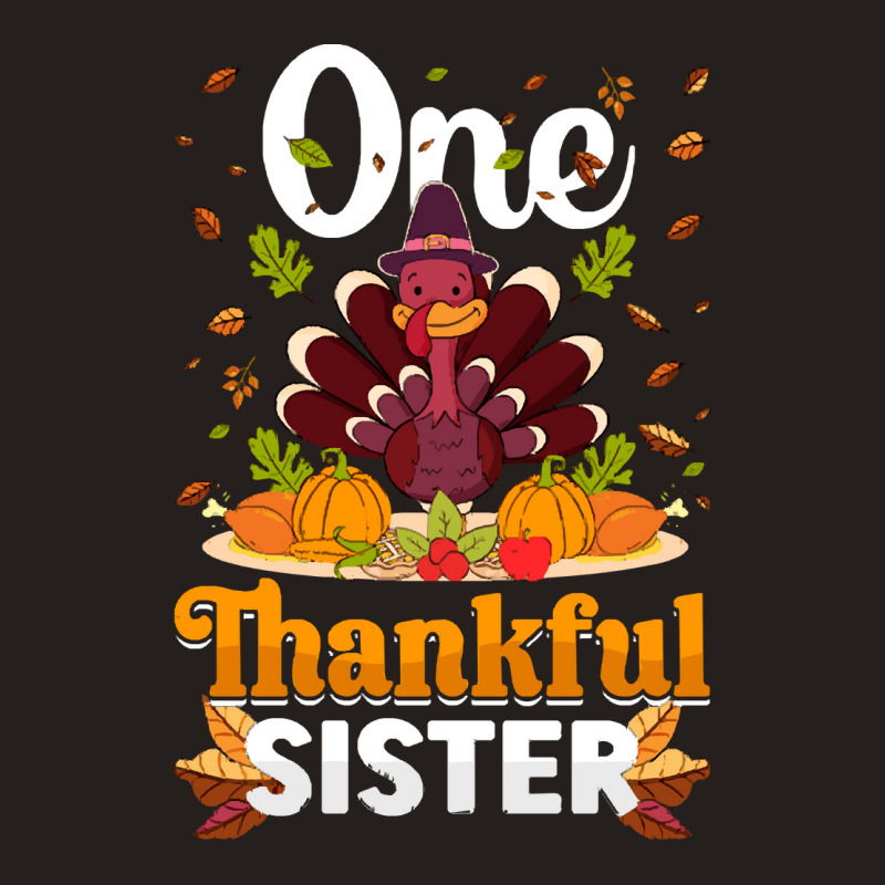 Thanksgiving Turkey Thanksgiving Day November 24 One Thankful Sister Tank Top | Artistshot