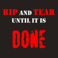 Rip And Tear Until It Is Done Tank Top | Artistshot