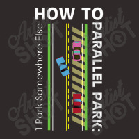 How To Parallel Park Funny New Drivers License Gift Racerback Tank | Artistshot