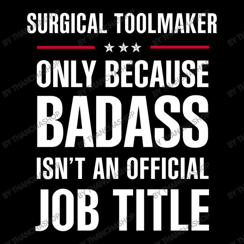 Surgical Toolmaker Because Badass Isn't A Job Title Lightweight Hoodie by thanchashop | Artistshot