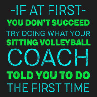 Try Doing What Your Sitting Volleyball Coach Told You Classic T-shirt | Artistshot